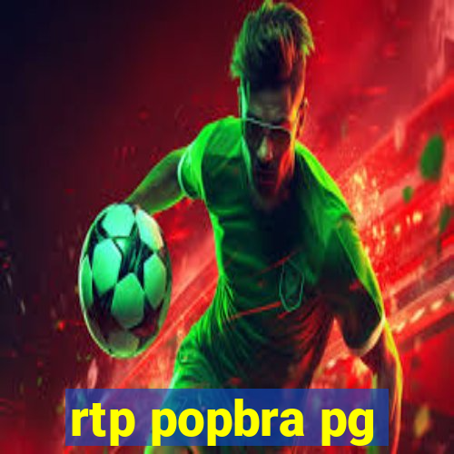 rtp popbra pg